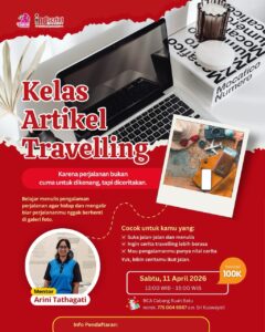 Menulis Artikel Traveling Tanpa Harus Jadi Traveler Pro